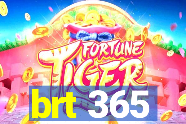 brt 365